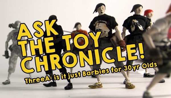 AskTTC - ThreeA: Barbies for men?