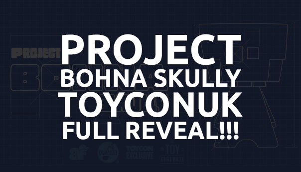 projectbohnaskullytoyconukfullreveal