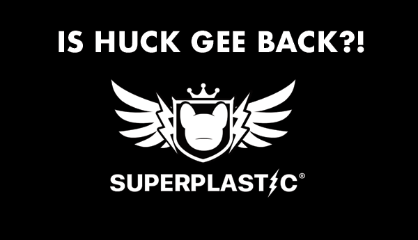 huck-gee-superplastic-featured