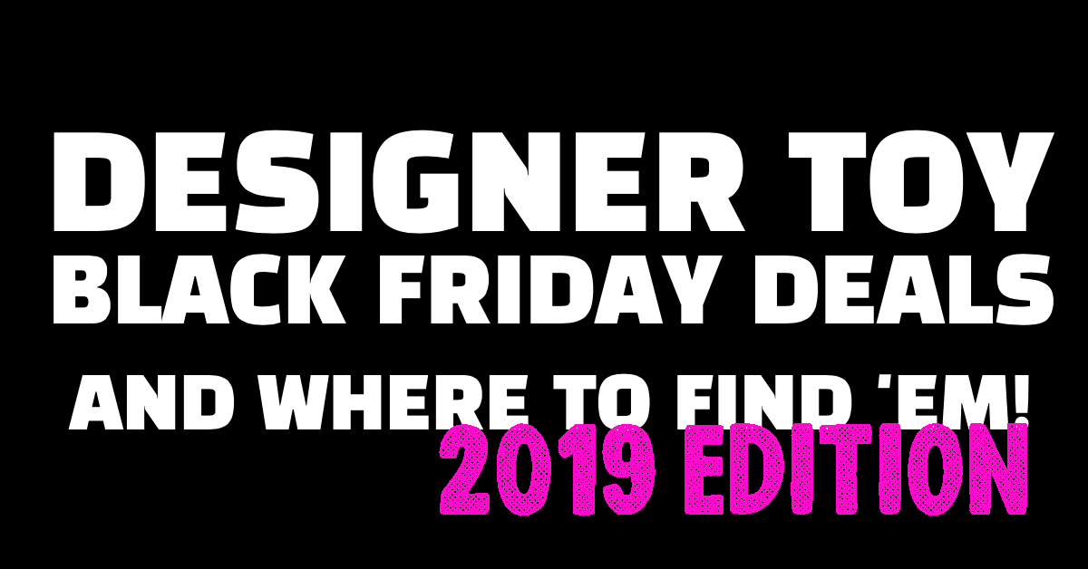 designertoy-blackfriday-deals-2019-featured